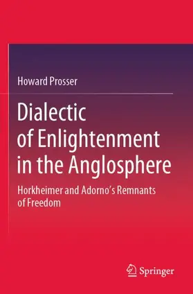 Prosser |  Dialectic of Enlightenment in the Anglosphere | Buch |  Sack Fachmedien