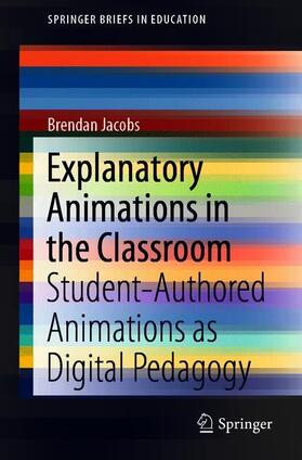 Jacobs |  Explanatory Animations in the Classroom | Buch |  Sack Fachmedien