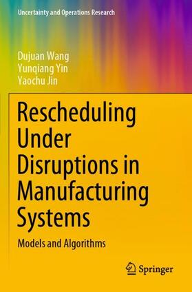 Wang / Jin / Yin |  Rescheduling Under Disruptions in Manufacturing Systems | Buch |  Sack Fachmedien