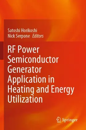 Serpone / Horikoshi |  RF Power Semiconductor Generator Application in Heating and Energy Utilization | Buch |  Sack Fachmedien