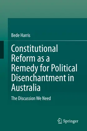 Harris |  Constitutional Reform as a Remedy for Political Disenchantment in Australia | eBook | Sack Fachmedien