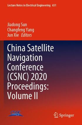 Sun / Xie / Yang |  China Satellite Navigation Conference (CSNC) 2020 Proceedings: Volume II | Buch |  Sack Fachmedien