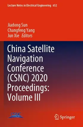 Sun / Xie / Yang |  China Satellite Navigation Conference (CSNC) 2020 Proceedings: Volume III | Buch |  Sack Fachmedien