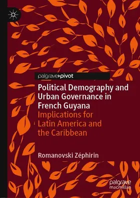 Zéphirin |  Political Demography and Urban Governance in French Guyana | Buch |  Sack Fachmedien