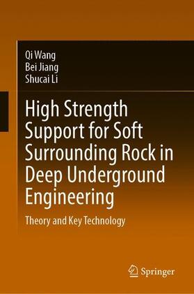 Wang / Li / Jiang |  High Strength Support for Soft Surrounding Rock in Deep Underground Engineering | Buch |  Sack Fachmedien