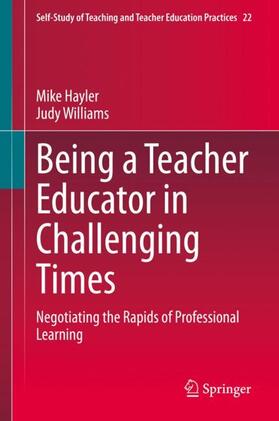 Williams / Hayler |  Being a Teacher Educator in Challenging Times | Buch |  Sack Fachmedien