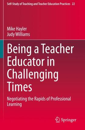 Williams / Hayler |  Being a Teacher Educator in Challenging Times | Buch |  Sack Fachmedien