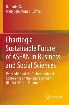 Ahmad / Kaur |  Charting a Sustainable Future of ASEAN in Business and Social Sciences | Buch |  Sack Fachmedien