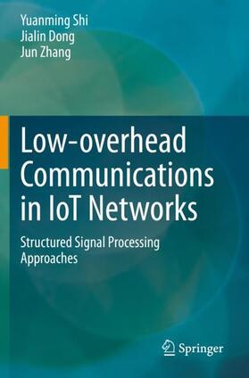 Shi / Zhang / Dong |  Low-overhead Communications in IoT Networks | Buch |  Sack Fachmedien