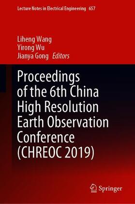 Wang / Gong / Wu |  Proceedings of the 6th China High Resolution Earth Observation Conference (CHREOC 2019) | Buch |  Sack Fachmedien