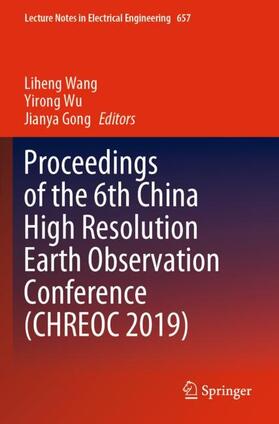 Wang / Gong / Wu |  Proceedings of the 6th China High Resolution Earth Observation Conference (CHREOC 2019) | Buch |  Sack Fachmedien