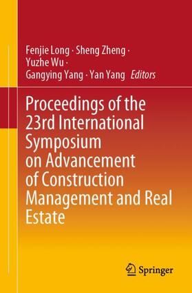 Long / Zheng / Yang |  Proceedings of the 23rd International Symposium on Advancement of Construction Management and Real Estate | Buch |  Sack Fachmedien