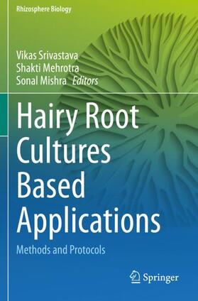 Srivastava / Mishra / Mehrotra |  Hairy Root Cultures Based Applications | Buch |  Sack Fachmedien