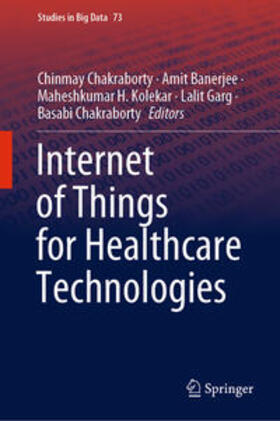 Chakraborty / Banerjee / Kolekar |  Internet of Things for Healthcare Technologies | eBook | Sack Fachmedien
