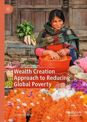 Hipsher |  Wealth Creation Approach to Reducing Global Poverty | Buch |  Sack Fachmedien