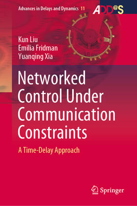Liu / Fridman / Xia |  Networked Control Under Communication Constraints | eBook | Sack Fachmedien