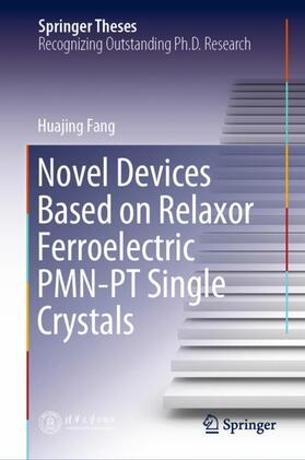 Fang |  Novel Devices Based on Relaxor Ferroelectric PMN-PT Single Crystals | Buch |  Sack Fachmedien