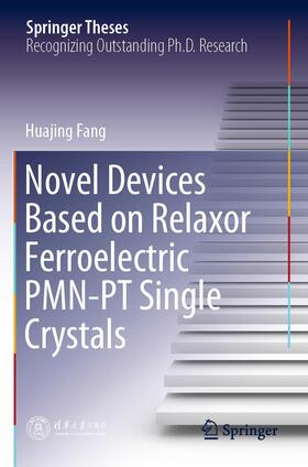 Fang |  Novel Devices Based on Relaxor Ferroelectric PMN-PT Single Crystals | Buch |  Sack Fachmedien