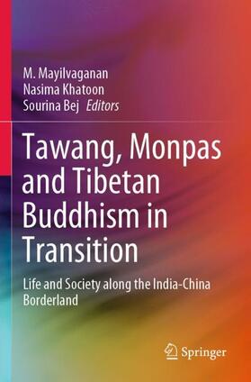 Mayilvaganan / Bej / Khatoon |  Tawang, Monpas and Tibetan Buddhism in Transition | Buch |  Sack Fachmedien