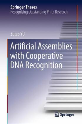 YU |  Artificial Assemblies with Cooperative DNA Recognition | Buch |  Sack Fachmedien