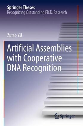 YU |  Artificial Assemblies with Cooperative DNA Recognition | Buch |  Sack Fachmedien