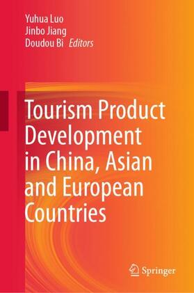 Luo / Bi / Jiang |  Tourism Product Development in China, Asian and European Countries | Buch |  Sack Fachmedien