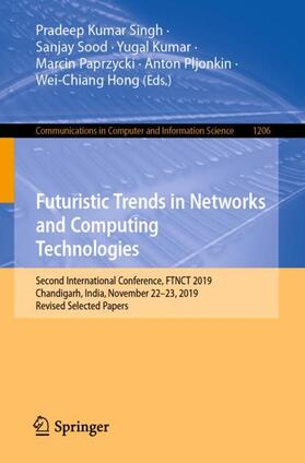 Singh / Sood / Hong |  Futuristic Trends in Networks and Computing Technologies | Buch |  Sack Fachmedien