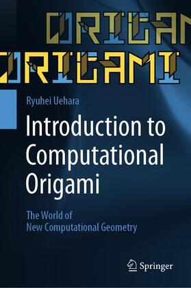 Uehara |  Introduction to Computational Origami | Buch |  Sack Fachmedien