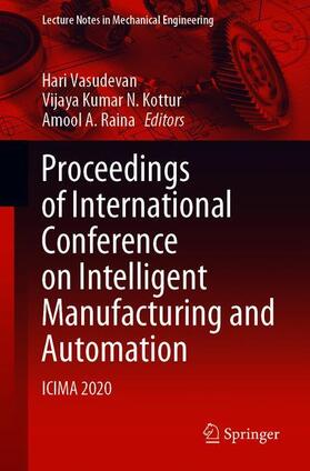 Vasudevan / Raina / Kottur |  Proceedings of International Conference on Intelligent Manufacturing and Automation | Buch |  Sack Fachmedien
