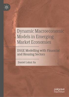 Jia |  Dynamic Macroeconomic Models in Emerging Market Economies | Buch |  Sack Fachmedien