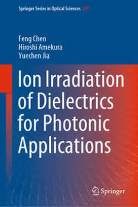 Chen / Amekura / Jia | Ion Irradiation of Dielectrics for Photonic Applications | E-Book | sack.de