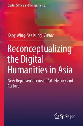 Kung |  Reconceptualizing the Digital Humanities in Asia | Buch |  Sack Fachmedien