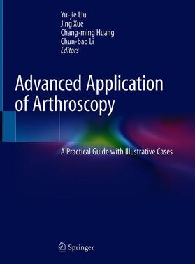 Liu / Li / Xue |  Advanced Application of Arthroscopy | Buch |  Sack Fachmedien