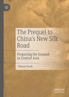 Pradt |  The Prequel to China's New Silk Road | Buch |  Sack Fachmedien