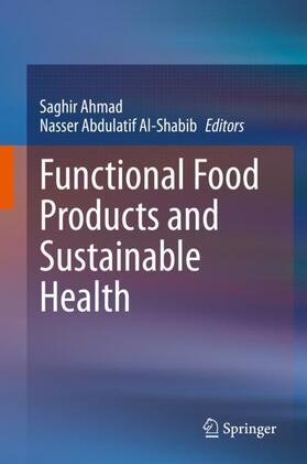 Al-Shabib / Ahmad |  Functional Food Products and Sustainable Health | Buch |  Sack Fachmedien