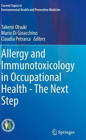 Otsuki / Petrarca / Di Gioacchino |  Allergy and Immunotoxicology in Occupational Health - The Next Step | Buch |  Sack Fachmedien