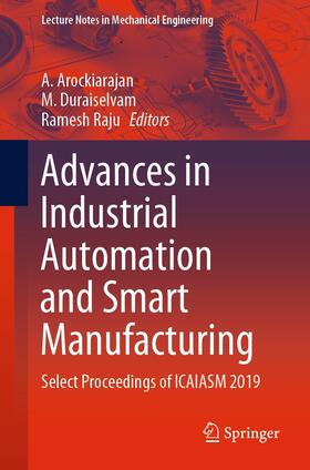 Arockiarajan / Duraiselvam / Raju |  Advances in Industrial Automation and Smart Manufacturing | eBook | Sack Fachmedien