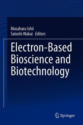 Wakai / Ishii |  Electron-Based Bioscience and Biotechnology | Buch |  Sack Fachmedien