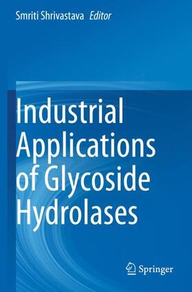 Shrivastava |  Industrial Applications of Glycoside Hydrolases | Buch |  Sack Fachmedien