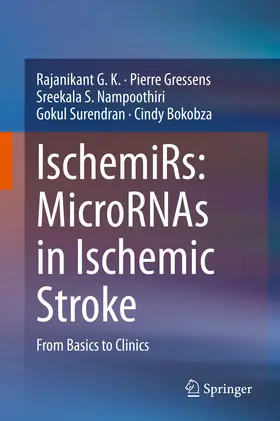 G. K. / Gressens / Nampoothiri |  IschemiRs: MicroRNAs in Ischemic Stroke | eBook | Sack Fachmedien