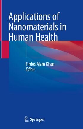 Khan |  Applications of Nanomaterials in Human Health | Buch |  Sack Fachmedien