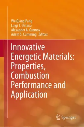 Pang / Cumming / DeLuca |  Innovative Energetic Materials: Properties, Combustion Performance and Application | Buch |  Sack Fachmedien