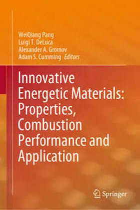 Pang / DeLuca / Gromov |  Innovative Energetic Materials: Properties, Combustion Performance and Application | eBook | Sack Fachmedien