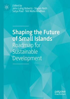 Roberts / Madhoo / Nath |  Shaping the Future of Small Islands | Buch |  Sack Fachmedien