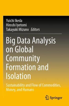 Ikeda / Mizuno / Iyetomi |  Big Data Analysis on Global Community Formation and Isolation | Buch |  Sack Fachmedien