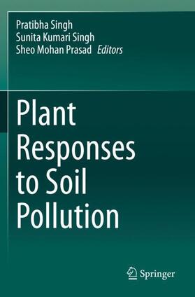 Singh / Prasad |  Plant Responses to Soil Pollution | Buch |  Sack Fachmedien