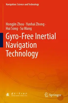 Zhou / Wang / Zhong |  Gyro-Free Inertial Navigation Technology | Buch |  Sack Fachmedien