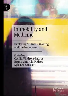 Vindrola-Padros / Lee-Crossett |  Immobility and Medicine | Buch |  Sack Fachmedien