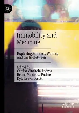 Vindrola-Padros / Lee-Crossett |  Immobility and Medicine | Buch |  Sack Fachmedien