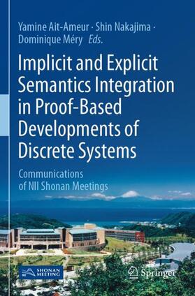 Ait-Ameur / Méry / Nakajima |  Implicit and Explicit Semantics Integration in Proof-Based Developments of Discrete Systems | Buch |  Sack Fachmedien
